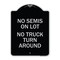 Signmission Driveway No Semis on Lot No Truck Turn Around Heavy-Gauge Aluminum Sign, 24" x 18", BS-1824-24127 A-DES-BS-1824-24127 - alternate 1